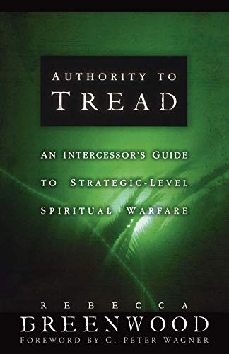 Book Cover Authority to Tread: A Practical Guide for Strategic Level Spiritual Warfare