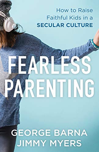 Book Cover Fearless Parenting: How to Raise Faithful Kids in a Secular Culture