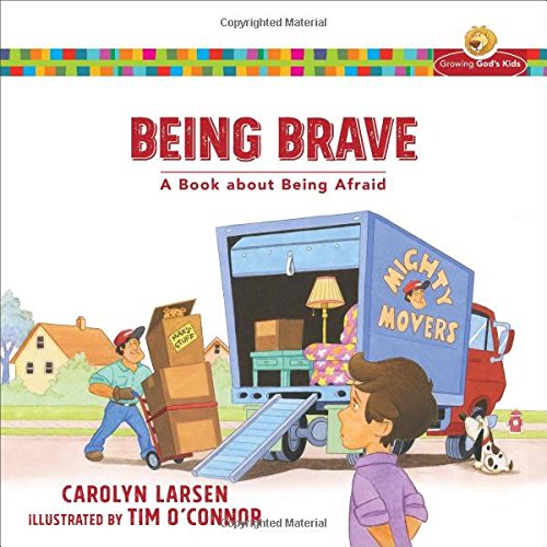 Book Cover Being Brave: A Book about Being Afraid (Growing God's Kids)