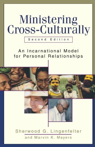 Book Cover Ministering Cross-Culturally: An Incarnational Model for Personal Relationships