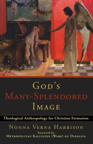 Book Cover God's Many-Splendored Image: Theological Anthropology for Christian Formation