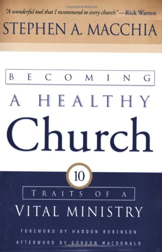 Book Cover Becoming a Healthy Church: Ten Traits of a Vital Ministry