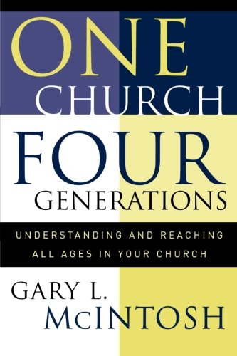 Book Cover One Church, Four Generations: Understanding and Reaching All Ages in Your Church