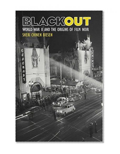 Book Cover Blackout: World War II and the Origins of Film Noir