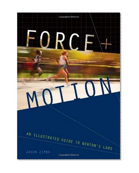 Book Cover Force and Motion: An Illustrated Guide to Newton's Laws