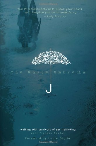 Book Cover The White Umbrella: Walking with Survivors of Sex Trafficking