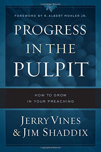 Book Cover Progress in the Pulpit: How to Grow in Your Preaching