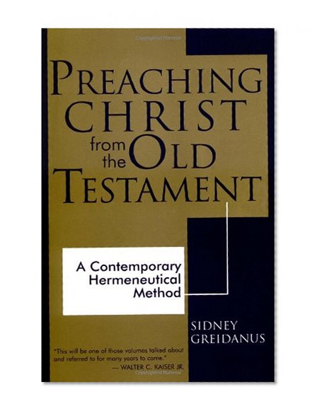 Book Cover Preaching Christ from the Old Testament: A Contemporary Hermeneutical Method