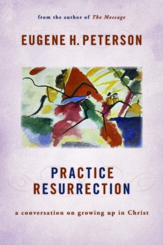 Book Cover Practice Resurrection: A Conversation on Growing Up in Christ (Eugene Peterson's Five 