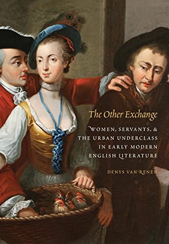 Book Cover The Other Exchange: Women, Servants, and the Urban Underclass in Early Modern English Literature (Early Modern Cultural Studies)