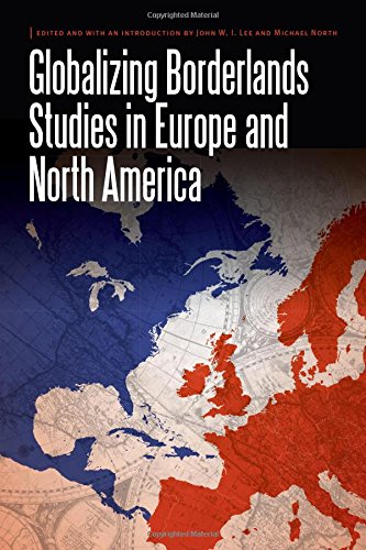 Book Cover Globalizing Borderlands Studies in Europe and North America (Borderlands and Transcultural Studies)