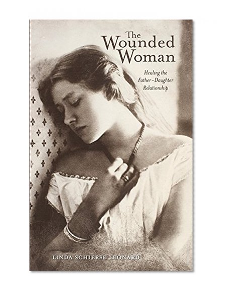 Book Cover Wounded Woman: Healing the Father-Daughter Relationship