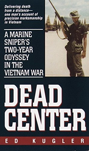 Book Cover Dead Center: A Marine Sniper's Two-Year Odyssey in the Vietnam War