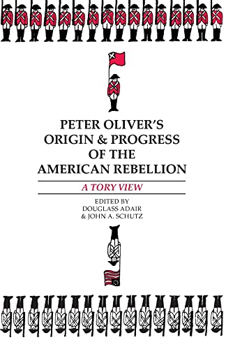 Book Cover Peter Oliver's Origin and Progress of the American Rebellion: A Tory View
