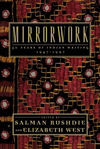 Book Cover Mirrorwork: 50 Years of Indian Writing 1947-1997