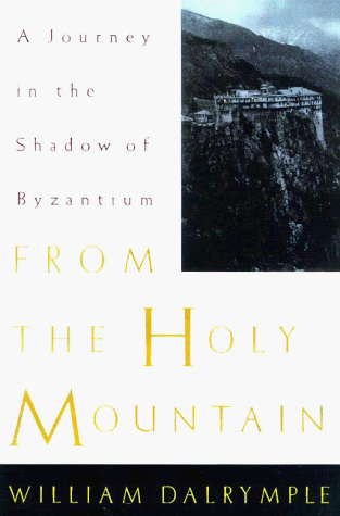 Book Cover From the Holy Mountain: A Journey Among the Christians of the Middle East