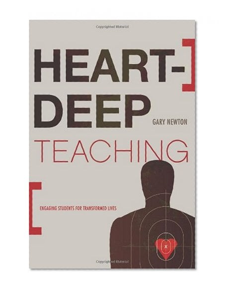 Book Cover Heart-Deep Teaching: Engaging Students for Transformed Lives