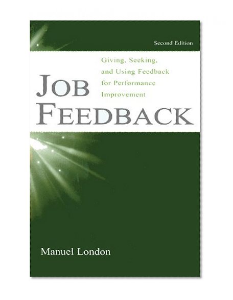 Book Cover Job Feedback: Giving, Seeking, and Using Feedback for Performance Improvement (Applied Psychology)