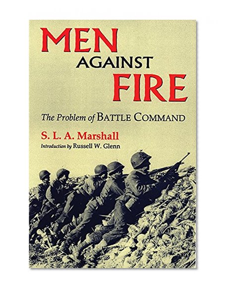 Book Cover Men Against Fire: The Problem of Battle Command