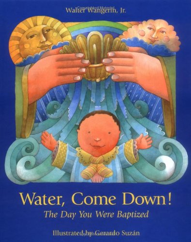 Book Cover Water Come Down (Day You Were Baptized)