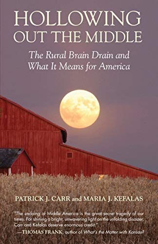 Book Cover Hollowing Out the Middle: The Rural Brain Drain and What It Means for America