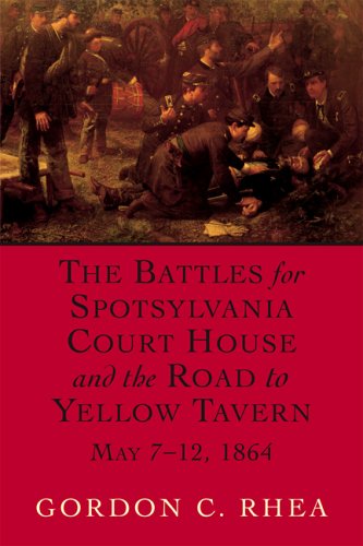 Book Cover The Battles for Spotsylvania Court House and the Road to Yellow Tavern, May 7-12, 1864