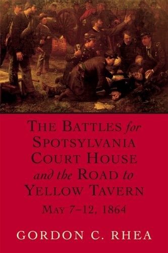 Book Cover The Battles for Spotsylvania Court House and the Road to Yellow Tavern, May 7-12, 1864