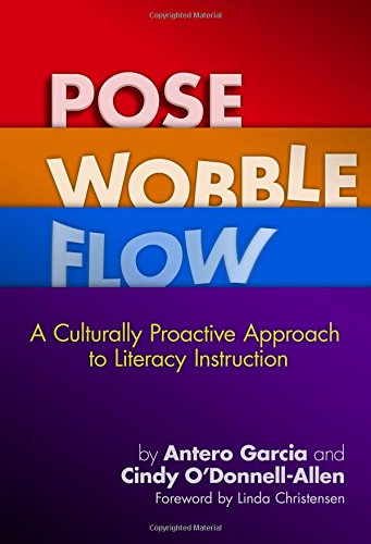 Book Cover Pose, Wobble, Flow: A Culturally Proactive Approach to Literacy Instruction (Language and Literacy Series)
