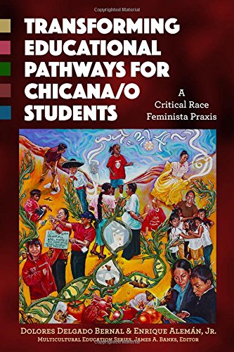 Book Cover Transforming Educational Pathways for Chicana/o Students: A Critical Race Feminista Praxis (Multicultural Education Series)