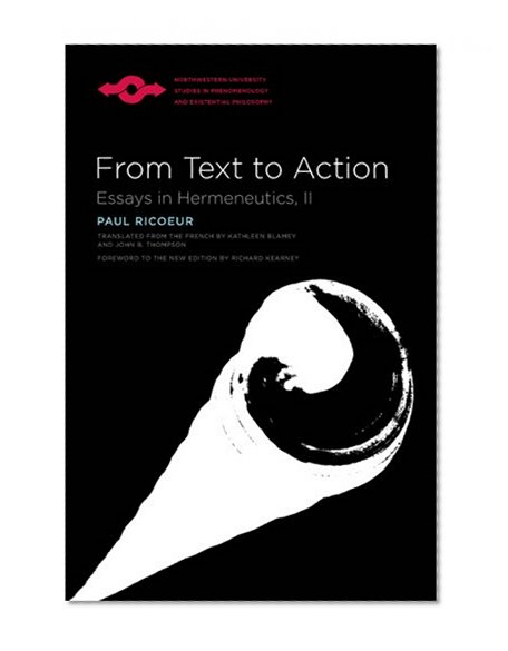 Book Cover From Text to Action: Essays in Hermeneutics, II (Studies in Phenomenology and Existential Philosophy)
