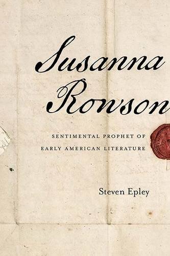 Book Cover Susanna Rowson: Sentimental Prophet of Early American Literature