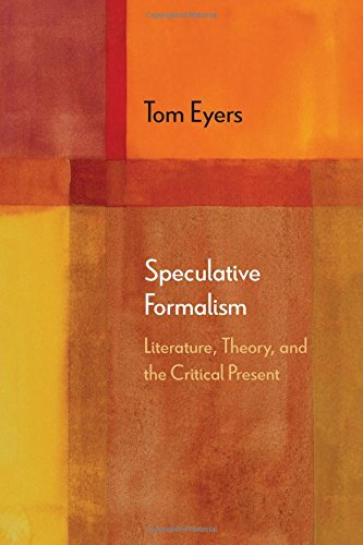 Book Cover Speculative Formalism: Literature, Theory, and the Critical Present (Diaeresis)