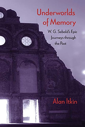 Book Cover Underworlds of Memory: W. G. Sebald's Epic Journeys through the Past