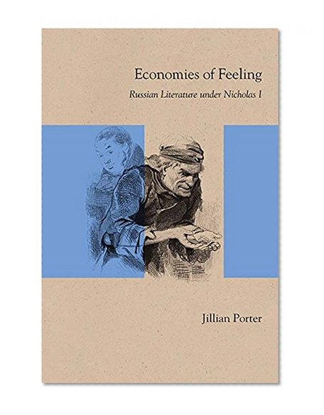 Book Cover Economies of Feeling: Russian Literature under Nicholas I