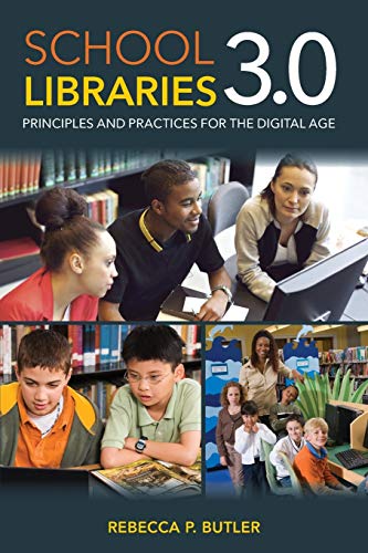 Book Cover School Libraries 3.0: Principles and Practices for the Digital Age