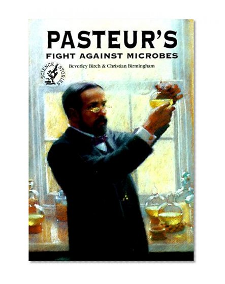 Book Cover Pasteur's Fight Against Microbes (Science Stories)