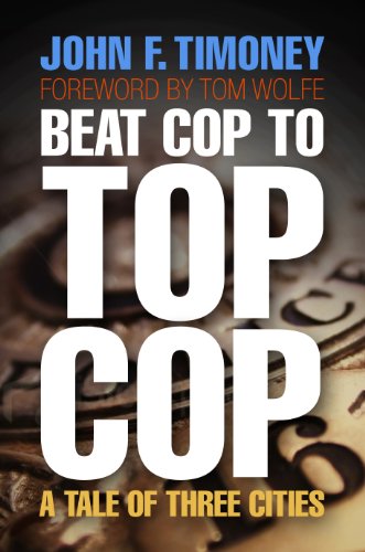 Book Cover Beat Cop to Top Cop: A Tale of Three Cities (The City in the Twenty-First Century)