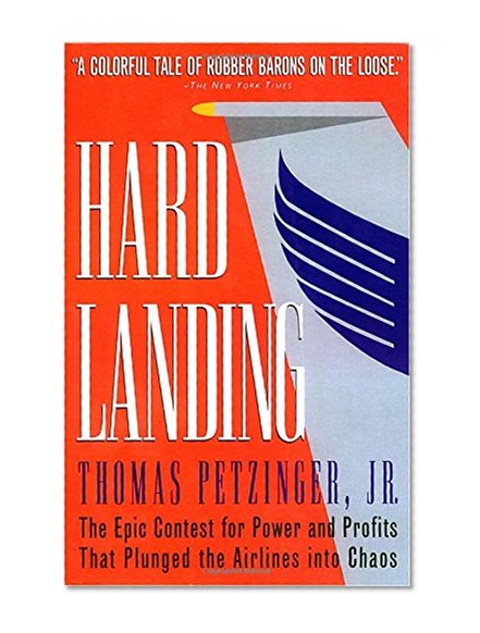 Book Cover Hard Landing: The Epic Contest for Power and Profits That Plunged the Airlines into Chaos