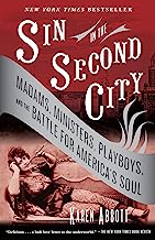 Book Cover Sin in the Second City: Madams, Ministers, Playboys, and the Battle for America's Soul