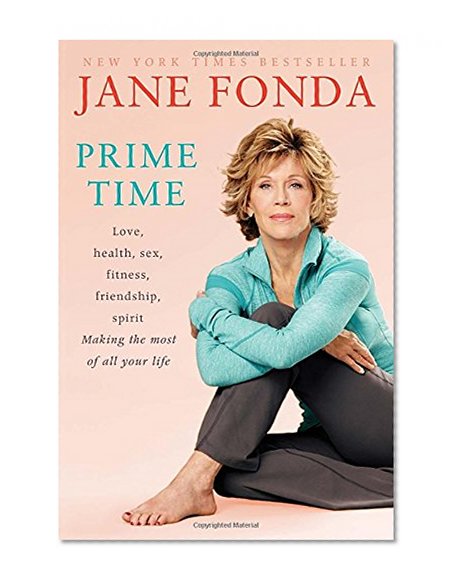 Book Cover Prime Time: Love, health, sex, fitness, friendship, spirit; Making the most of all of your life