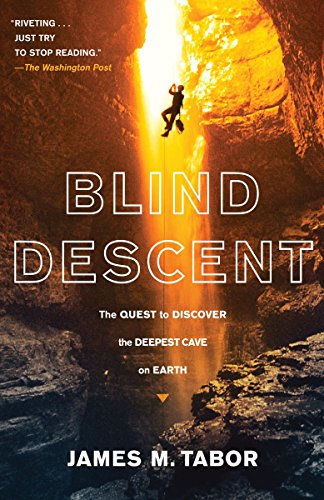 Book Cover Blind Descent: The Quest to Discover the Deepest Cave on Earth