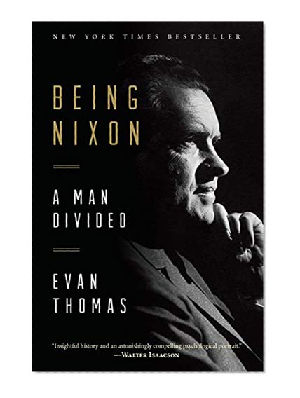 Book Cover Being Nixon: A Man Divided