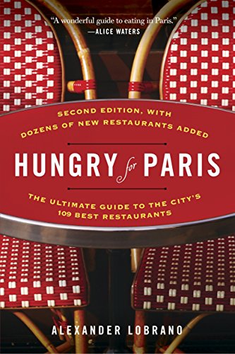 Book Cover Hungry for Paris (second edition): The Ultimate Guide to the City's 109 Best Restaurants
