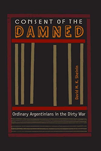 Book Cover Consent of the Damned: Ordinary Argentinians in the Dirty War
