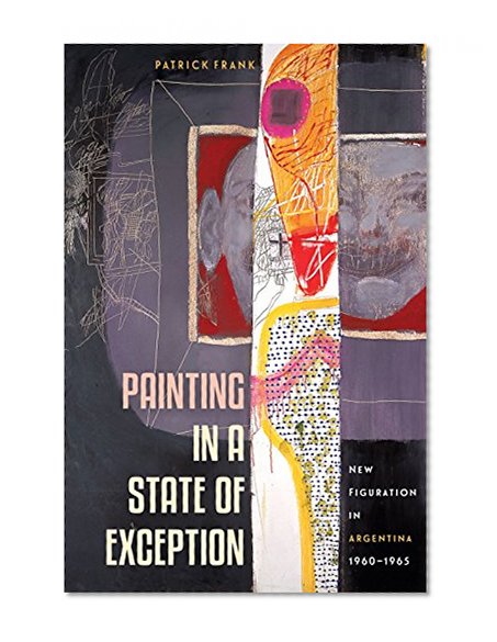 Book Cover Painting in a State of Exception: New Figuration in Argentina, 1960-1965