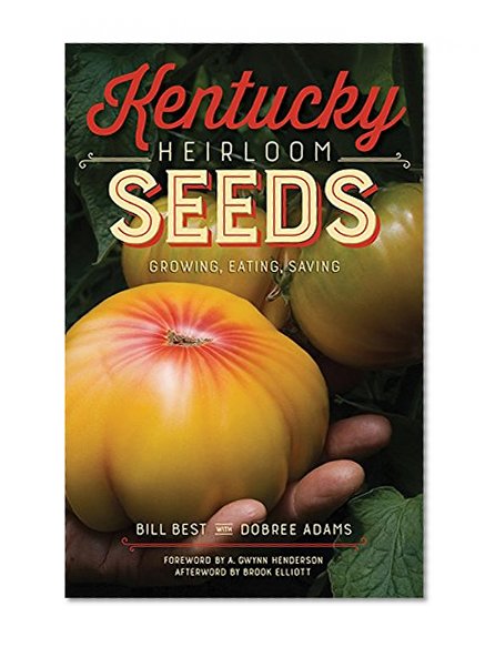 Book Cover Kentucky Heirloom Seeds: Growing, Eating, Saving