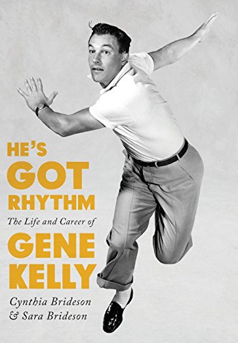 Book Cover He's Got Rhythm: The Life and Career of Gene Kelly (Screen Classics)