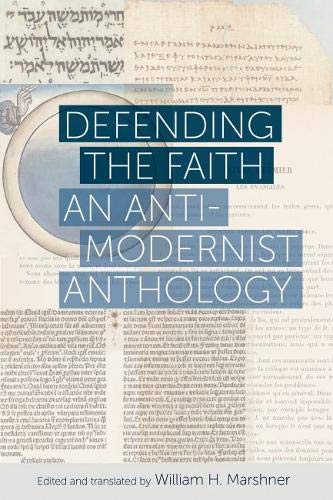 Book Cover Defending the Faith: An Anti-Modernist Anthology