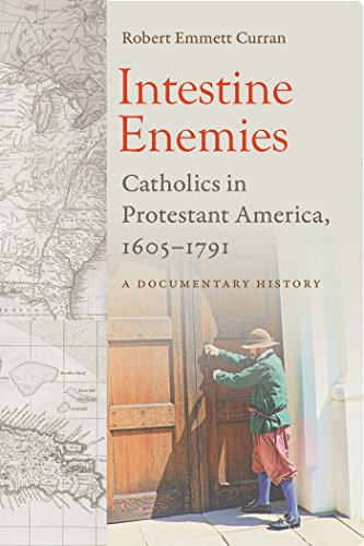 Book Cover Intestine Enemies: Catholics in Protestant America, 1605-1791: A Documentary History