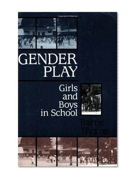 Book Cover Gender Play: Girls and Boys in School (Studies of Great Texts in Science)